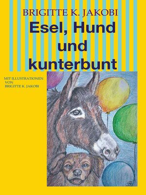 cover image of Esel, Hund und kunterbunt